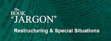 Book of Jargon Restructuring & Special Situations