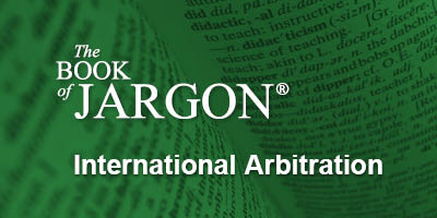 BookofJargon_InternationalArbitration_Thumbnail_400x200.jpg