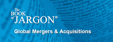 Book of Jargon Global Mergers & Acquisitions