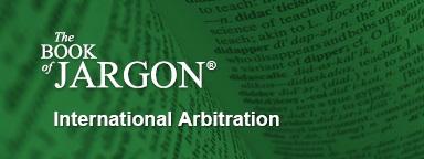 Book of Jargon International Arbitration